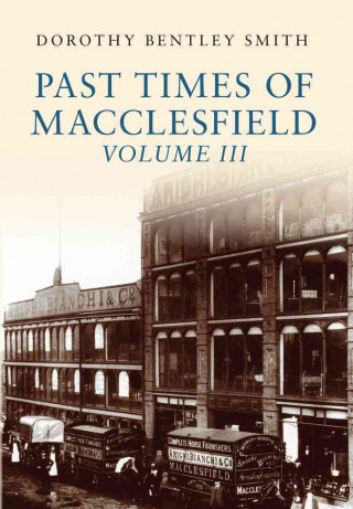 Książka Past Times of Macclesfield Volume III Dorothy Bentley Smith