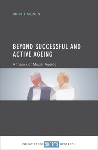 Książka Beyond Successful and Active Ageing Virpi Timonen