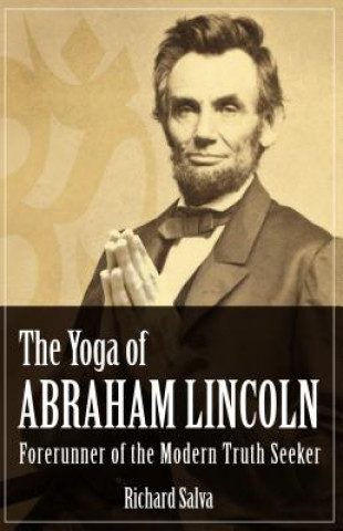 Könyv Yoga of Abraham Lincoln Richard Salva