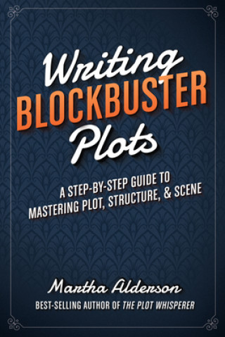 Könyv Writing Blockbuster Plots Martha Alderson