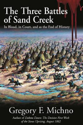 Kniha Three Battles of Sand Creek Gregory Michno