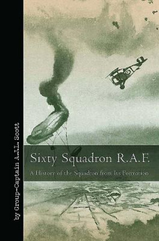Kniha Sixty Squadron, R.A.F. Captain A.J.L. Scott