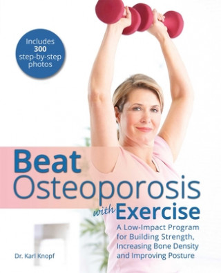 Книга Beat Osteoporosis With Exercise Karl Knopf