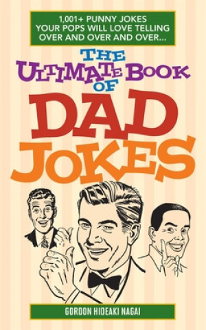 Könyv Ultimate Book Of Dad Jokes Gordon Hideaki Nagai