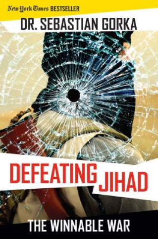 Kniha Defeating Jihad Sebastian Gorka