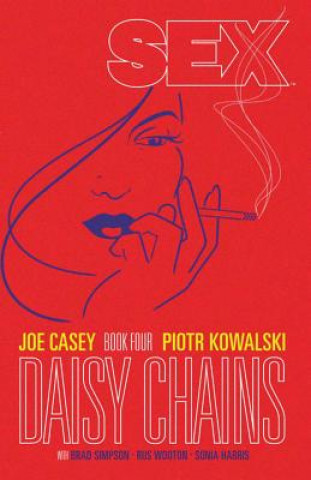 Knjiga Sex Volume 4: Daisy Chains Joe Casey