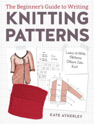 Könyv Writing Knitting Patterns Kate Atherley