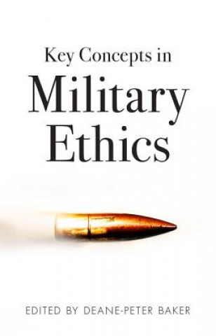 Książka Key Concepts in Military Ethics Deane-Peter Baker