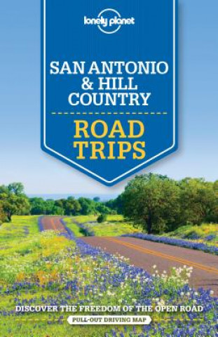 Kniha Lonely Planet San Antonio, Austin & Texas Backcountry Road Trips Lonely Planet