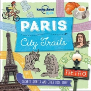 Carte Lonely Planet Kids City Trails - Paris Lonely Planet Kids