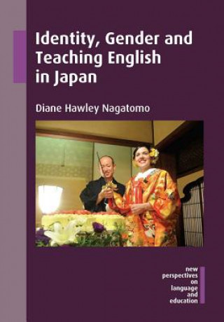 Buch Identity, Gender and Teaching English in Japan Diane Hawley Nagatomo