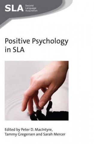 Kniha Positive Psychology in SLA Peter D. MacIntyre