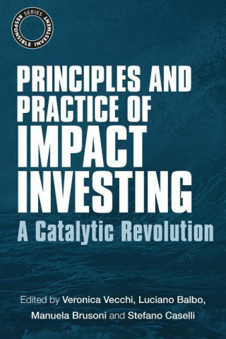 Книга Principles and Practice of Impact Investing Veronica Vecchi