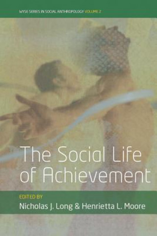 Kniha Social Life of Achievement Nicholas J. Long