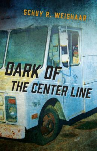 Kniha Dark of the Center Line Schuy R Weishaar
