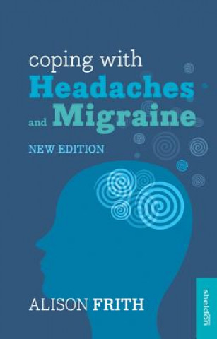 Knjiga Coping with Headaches and Migraine Alison Frith