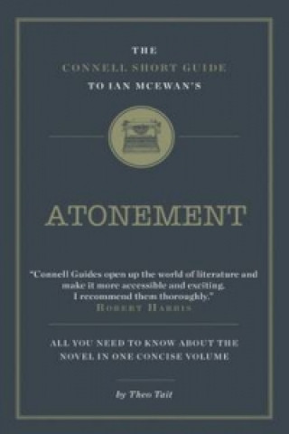 Kniha Connell Short Guide To Ian McEwan's Atonement Theo Tait