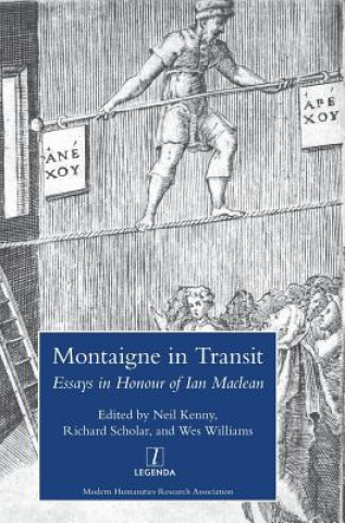 Βιβλίο Montaigne in Transit: Essays in Honour of Ian Maclean Neil Kenny