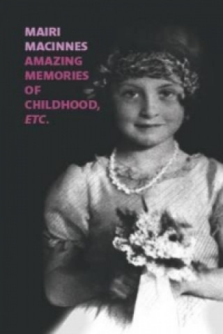 Kniha Amazing Memories of Childhood etc Mairi MacInnes