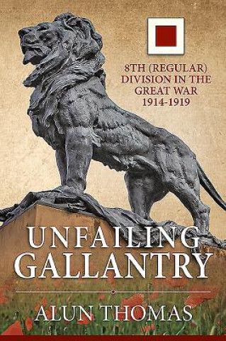 Kniha Unfailing Gallantry Alun Thomas