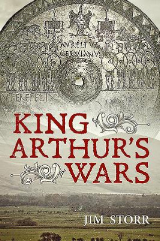 Book King Arthur's Wars Jim Storr