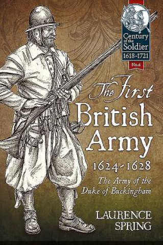 Kniha First British Army, 1624-1628 Laurence Spring