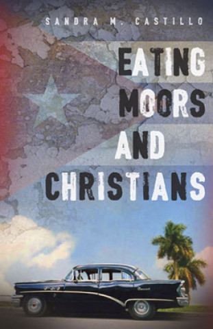 Книга Eating Moors and Christians Sandra M. Castillo