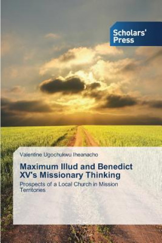 Carte Maximum Illud and Benedict XV's Missionary Thinking Iheanacho Valentine Ugochukwu