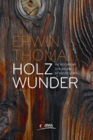 Knjiga Holzwunder Erwin Thoma