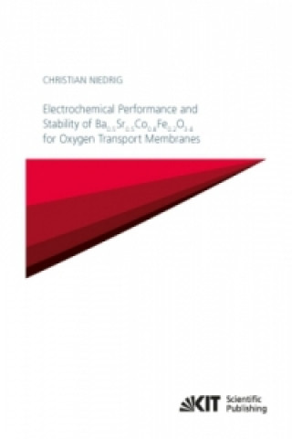 Carte Electrochemical Performance and Stability of Ba . Sr . Co . Fe .2O  d for Oxygen Transport Membranes Christian Niedrig