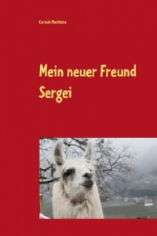 Könyv Mein neuer Freund Sergei Cordula Mechkata