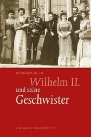 Carte Wilhelm II. und seine Geschwister Barbara Beck