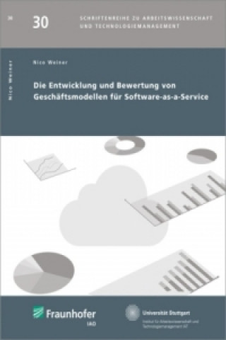 Knjiga Die Entwicklung und Bewertung von Geschäftsmodellen für Software-as-a-Service. Nico Weiner