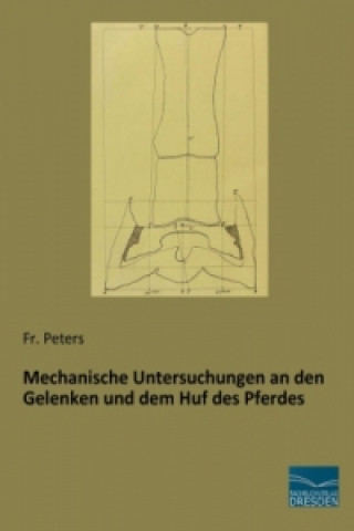 Kniha Mechanische Untersuchungen an den Gelenken und dem Huf des Pferdes Fr. Peters