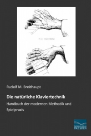 Carte Die natürliche Klaviertechnik Rudolf M. Breithaupt