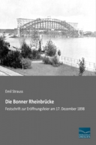Книга Die Bonner Rheinbrücke Emil Strauss
