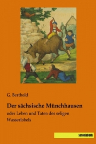 Carte Der sächsische Münchhausen G. Berthold