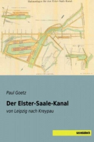 Carte Der Elster-Saale-Kanal Paul Goetz