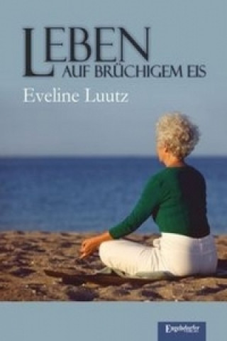 Buch Leben auf brüchigem Eis Eveline Luutz