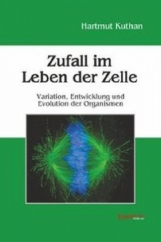 Könyv Zufall im Leben der Zelle Hartmut Kuthan