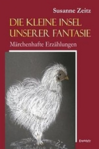 Könyv Die kleine Insel unserer Fantasie Susanne Zeitz