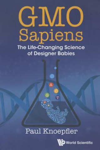 Книга Gmo Sapiens: The Life-changing Science Of Designer Babies Paul Knoepfler