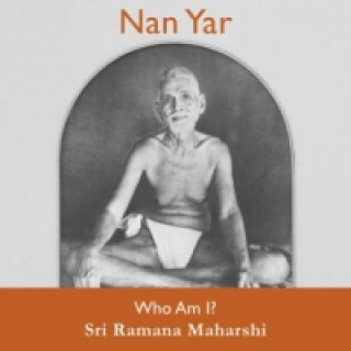Kniha Nan Yar -- Who Am I? Maharshi Ramana