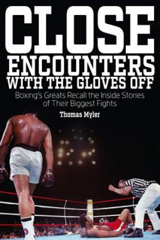 Kniha Close Encounters with the Gloves off Tom Myler