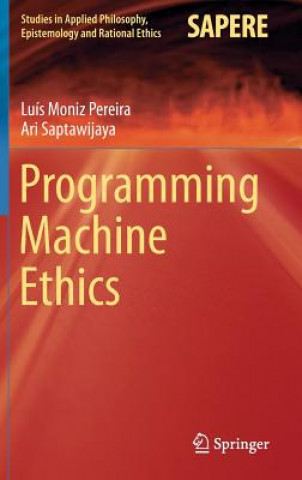 Książka Programming Machine Ethics Luís Moniz Pereira