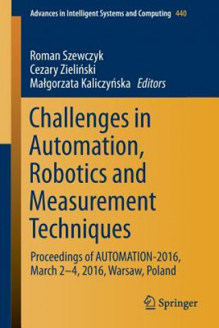 Carte Challenges in Automation, Robotics and Measurement Techniques Roman Szewczyk