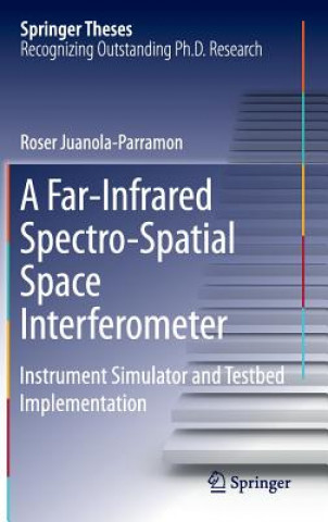 Książka Far-Infrared Spectro-Spatial Space Interferometer Roser Juanola-Parramon