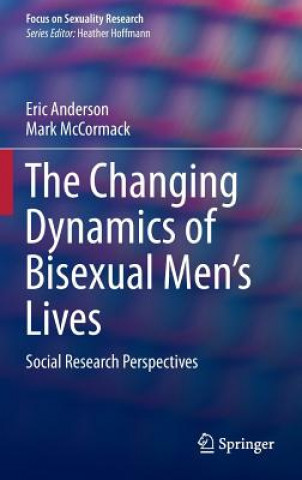 Kniha Changing Dynamics of Bisexual Men's Lives Eric Anderson