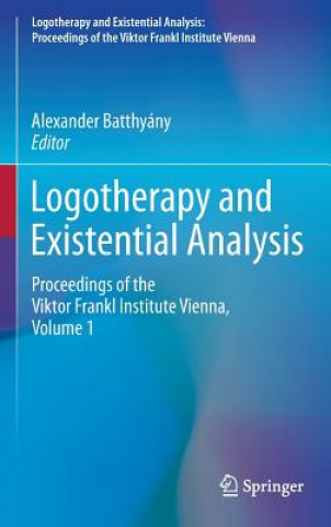 Книга Logotherapy and Existential Analysis Alexander Batthyány