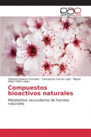 Könyv Compuestos bioactivos naturales Esparza Gonzalez Sigfredo